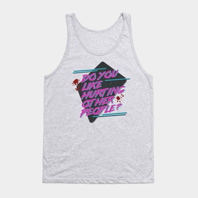 Hotline Miami - Do You Like Hurting Other People? Tank Top by PossiblySatan